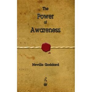 The Power of Awareness -- Neville Goddard